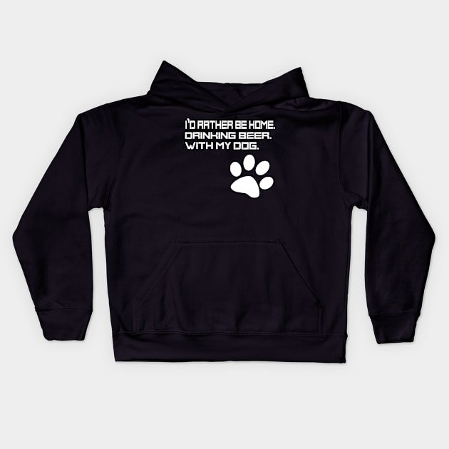 Id Rather be Drinking Beer at Home With my Dog Kids Hoodie by gogusajgm